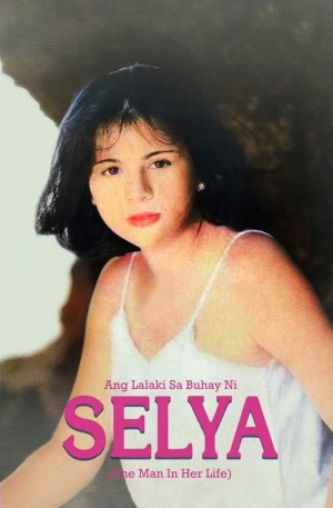 ANG LALAKI SA BUHAY NI SELYA Poster